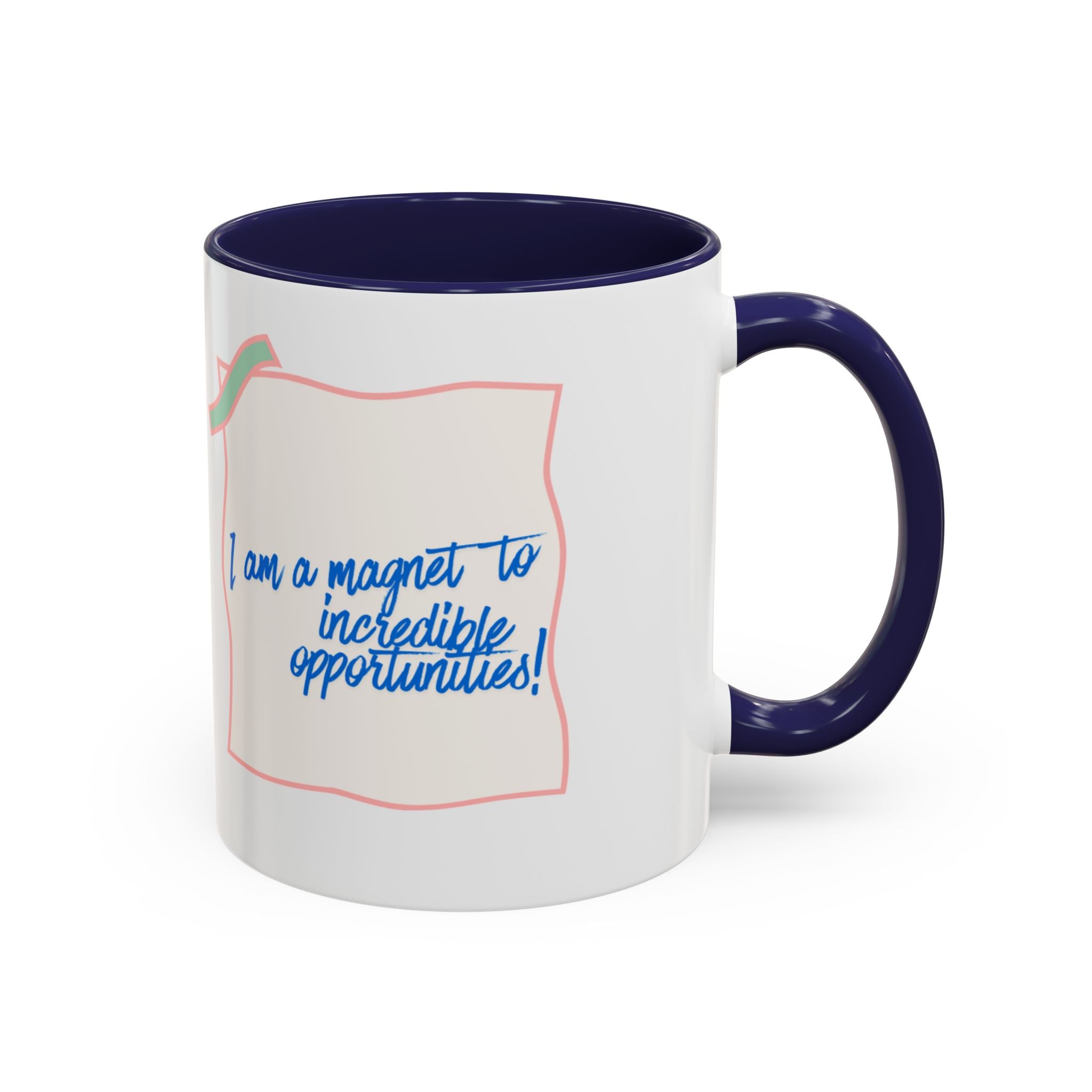 Inspirational Accent Coffee Mug — “I am a magnet to incredible opportunities!”