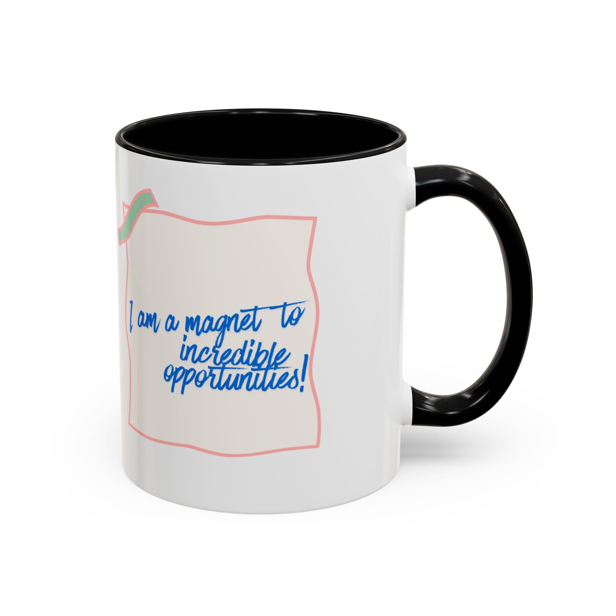 Inspirational Accent Coffee Mug — “I am a magnet to incredible opportunities!”
